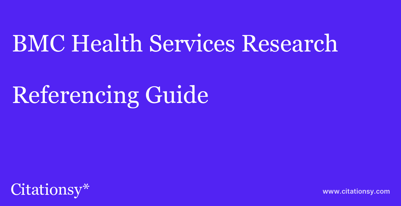 cite BMC Health Services Research  — Referencing Guide